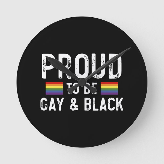Proud To Be Gay And Black Round Clock (Front)