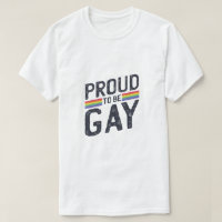 Proud To Be Gay Rainbow Pride Day T-Shirt