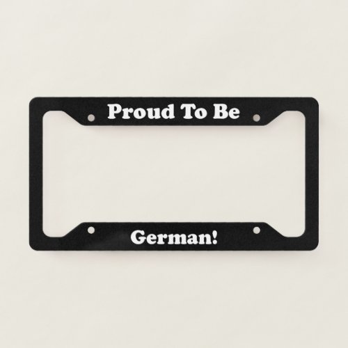 Proud To Be German License Plate Frame