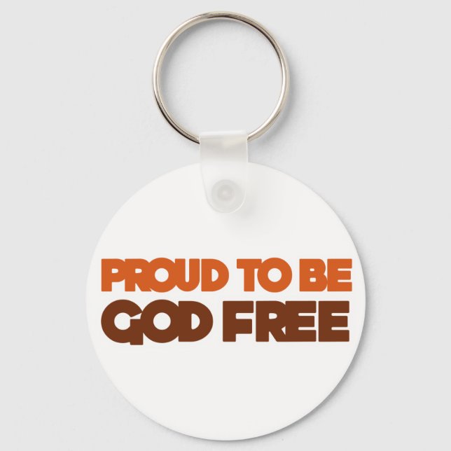Proud to be God Free Atheist Keychain (Front)