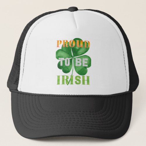 Proud To Be Irish Clover Trucker Hat