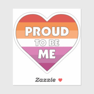 Proud to Be Me LGBTQ+ Lesbian Pride Flag Heart Sticker