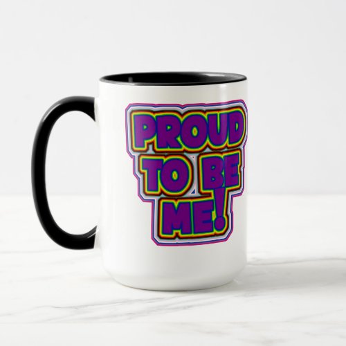 Proud To Be Me _ LGBTQ Pride Mug