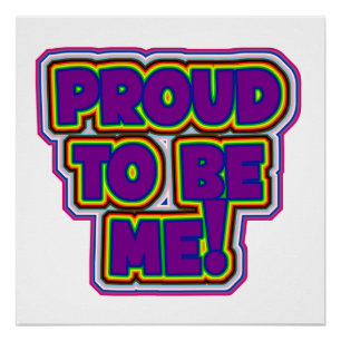 Proud To Be Me! - LGBTQ+ Pride Poster