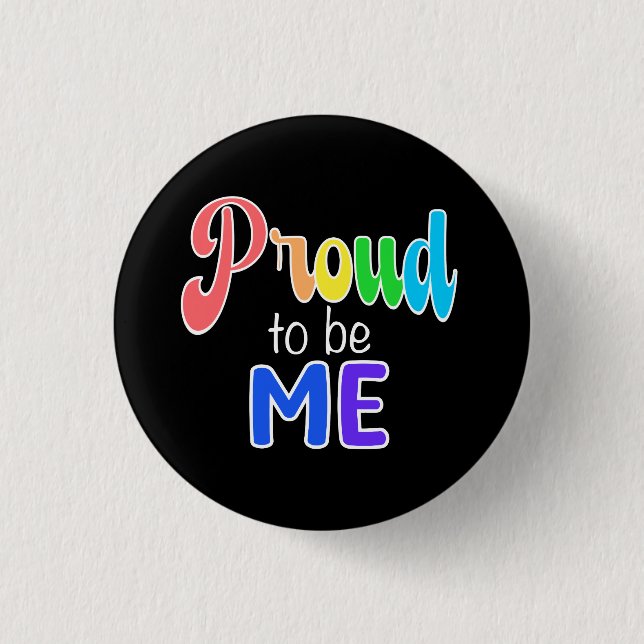 “Proud to be Me” Rainbow Text Button (Front)