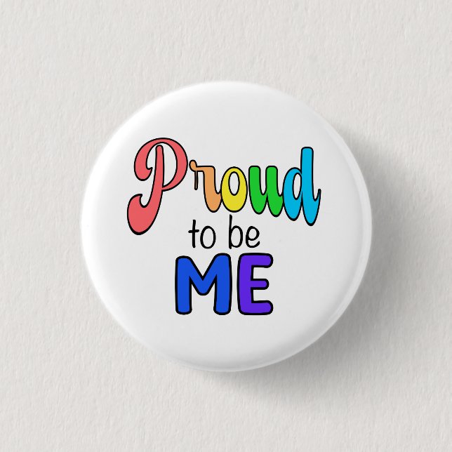 “Proud to be Me” Rainbow Text Button (Front)