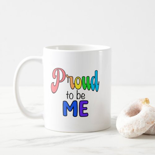 âœProud to be Meâ Rainbow Text Coffee Mug