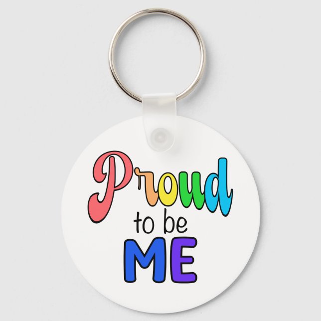 “Proud to be Me” Rainbow Text Keychain (Front)