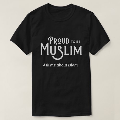 Proud to be Muslim Dark Tshirt