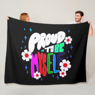Proud To Be Myself, Colors, Flowers, Large Fleece Blanket