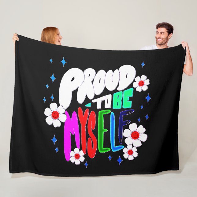 Proud To Be Myself, Colors, Flowers,  Large Fleece Blanket (In Situ)