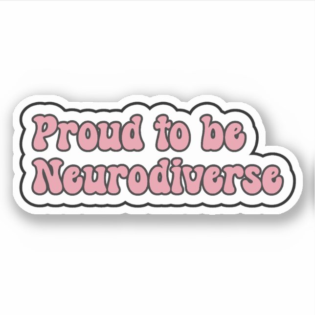 Proud to be Neurodiverse Pink Neurodiversity Sticker (Front)