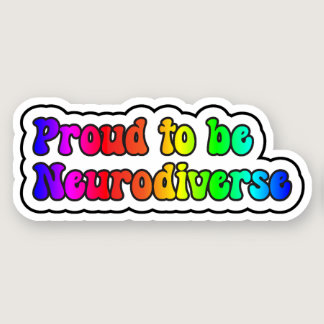 Proud to be Neurodiverse Rainbow Neurodiversity Sticker