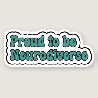 Proud to be Neurodiverse Teal  Neurodiversity Sticker
