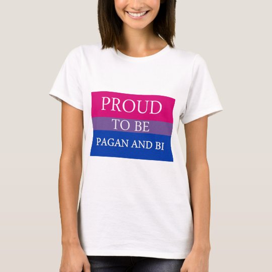 Proud To Be Pagan and Bi T-Shirt