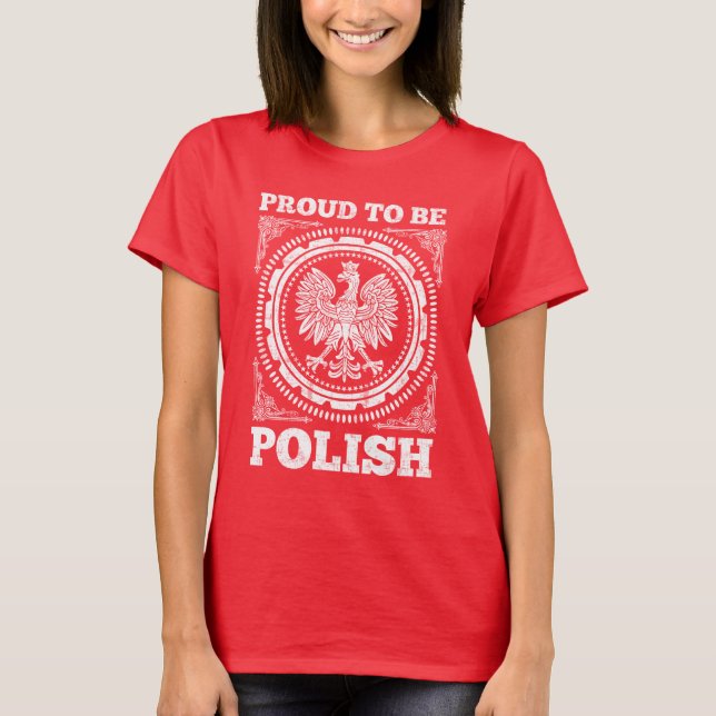 Proud To Be Polish T-Shirt (Front)