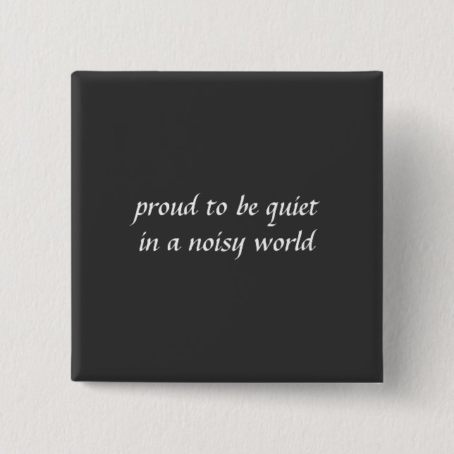 Proud to be Quiet Button (Front)