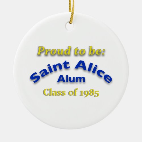 Proud to Be Saint Alice Alum Customizable  Ceramic Ornament