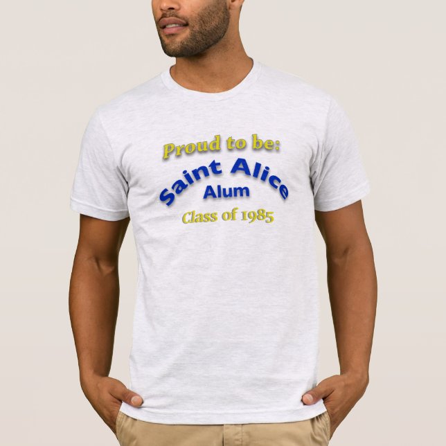 Proud to Be Saint Alice Alum Customizable  T-Shirt (Front)