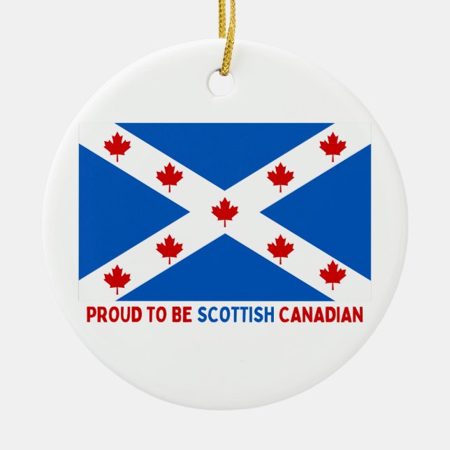PROUD TO BE SCOTTISH CANADIAN! CERAMIC ORNAMENT (Front)