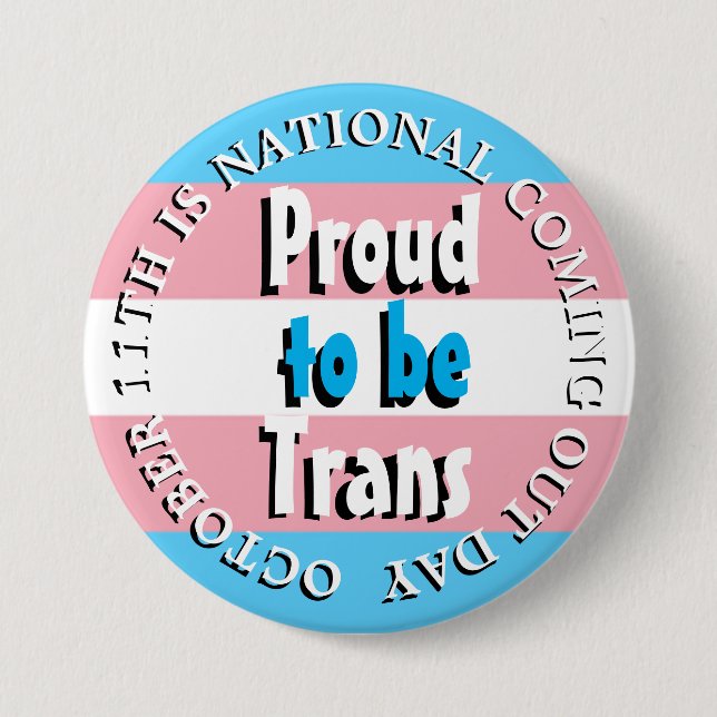 Proud to be Trans, National Coming Out Day Button (Front)