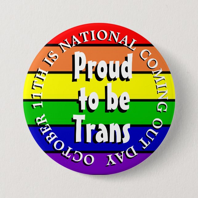 Proud to be Trans, National Coming Out Day Button (Front)