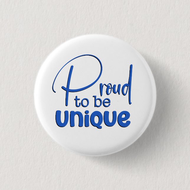 “Proud to be Unique” Blue Typography Button (Front)