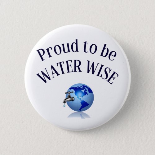 PROUD TO BE WATER WISE _ GLOBAL AWARENESS BUTTON