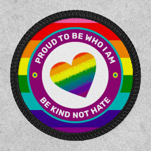 Proud To Be Who I Am Be Kind Not Hate Rainbow Patch