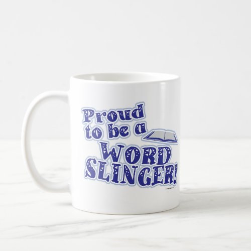 Proud To Be Word Slinger Author Saying Coffee Mug