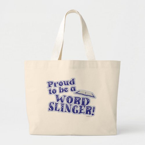 Proud To Be Word Slinger Writer Life Motto Large Tote Bag