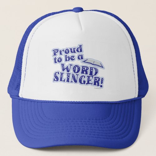 Proud To Be Word Slinger Writer Slogan Trucker Hat