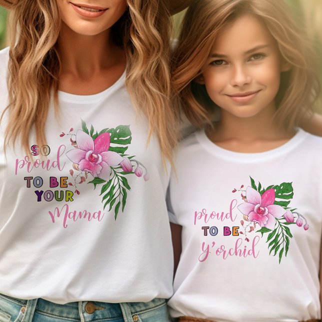 Proud to be Your Kid Funny y'Orchid Matching Toddler T-shirt (Mommy and Me tees with Orchid pun .. mom and kid shirts sold separately)