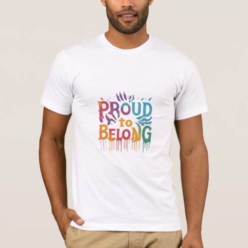 Proud to belong  T_Shirt