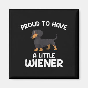 Proud To Have A Little Wiener, Funny Dachshund Magnet
