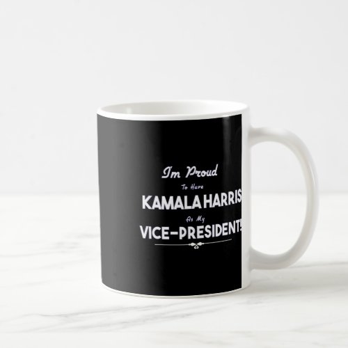 Proud To Have Kamala Harris As My Vice_president F Coffee Mug