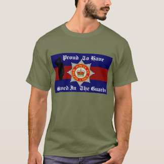 Proud To Have Served In The Guards T-shirt
