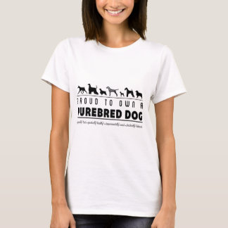 Proud to Own a Purebred Dog: Black T-Shirt