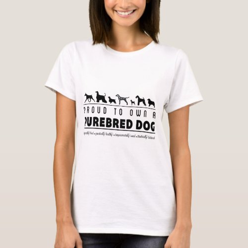 Proud to Own a Purebred Dog Black T_Shirt
