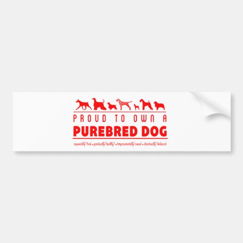 Proud to Own a Purebred Dog Red Bumper Sticker