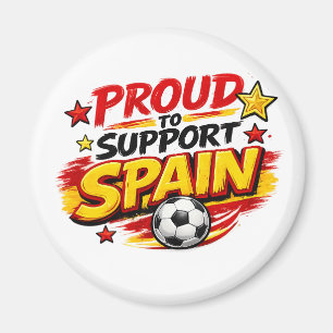 PROUD TO SUPPORT SPAIN Fan Patriotic Spain Foot Magnet
