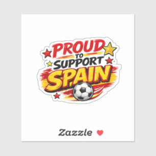 PROUD TO SUPPORT SPAIN Fan    Patriotic Spain Foot Sticker