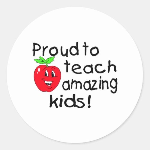 Proud To Teach Amazing Kids Apple Classic Round Sticker