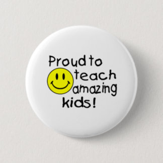 Proud To Teach Amazing Kids! Button