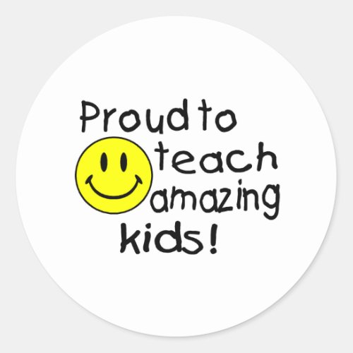 Proud To Teach Amazing Kids Classic Round Sticker