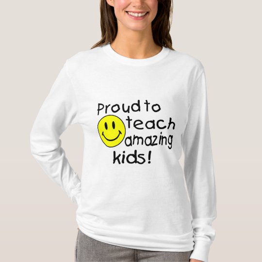 Proud To Teach Amazing Kids (Smiley) T-Shirt
