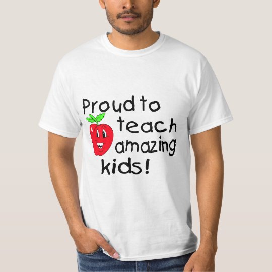 Proud To Teach Amazing Kids! T-Shirt