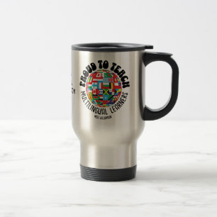 PROUD TO TEACH MULTILINGUAL LEARNERS ESL Teachers Travel Mug