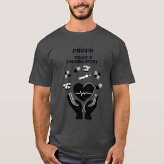 proud too be a pharmacist funny T-Shirt