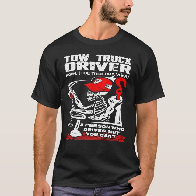 Proud Tow Truck Driver T-Shirt (Front)